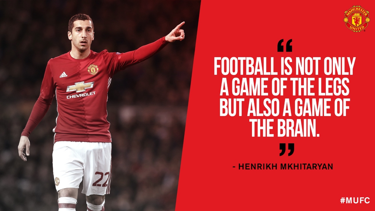 Henrikh Mkhitaryan: Footaball is Not Only a Game of The Legs But Also a Game of Brain