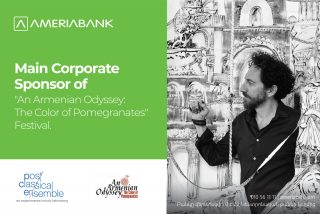 Ameriabank as a Promoter of Armenian Culture: Launch of “An Armenian Odyssey: The Color of Pomegranates” Festival