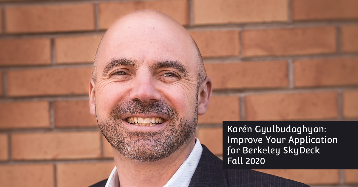 Improve Your Application for Berkeley SkyDeck Fall 2020: Special Online Session by Karén Gyulbudaghyan