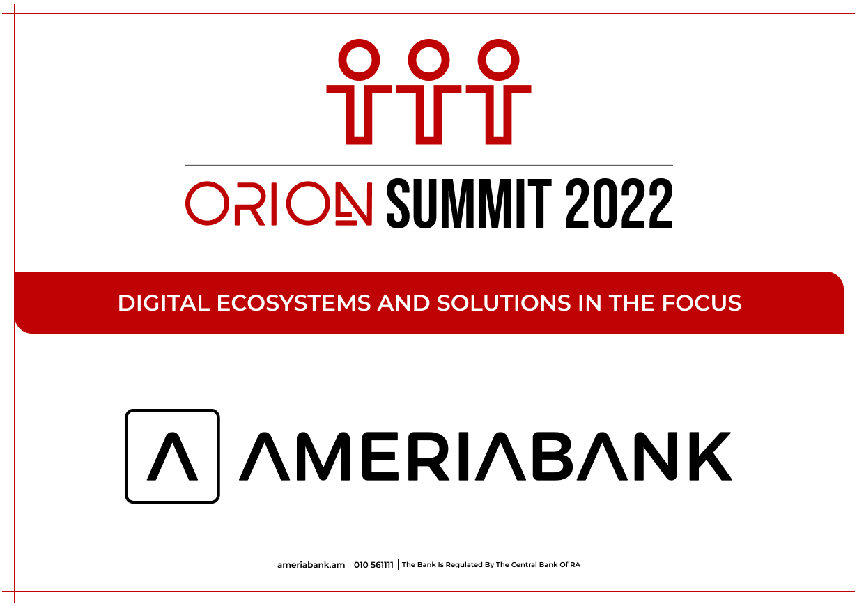 Ameriabank: Leading International and Armenian Companies Focusing on Ecosystem Solutions Join Orion Summit 2022 