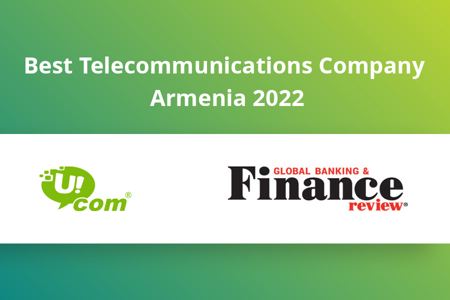 Ucom Is the Best Telecommunications Company 2022 in Armenia as per Global Banking & Finance Review Magazine