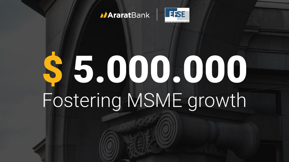 ARARATBANK attracts USD 5 million from EFSE to support MSMEs in Armenia
