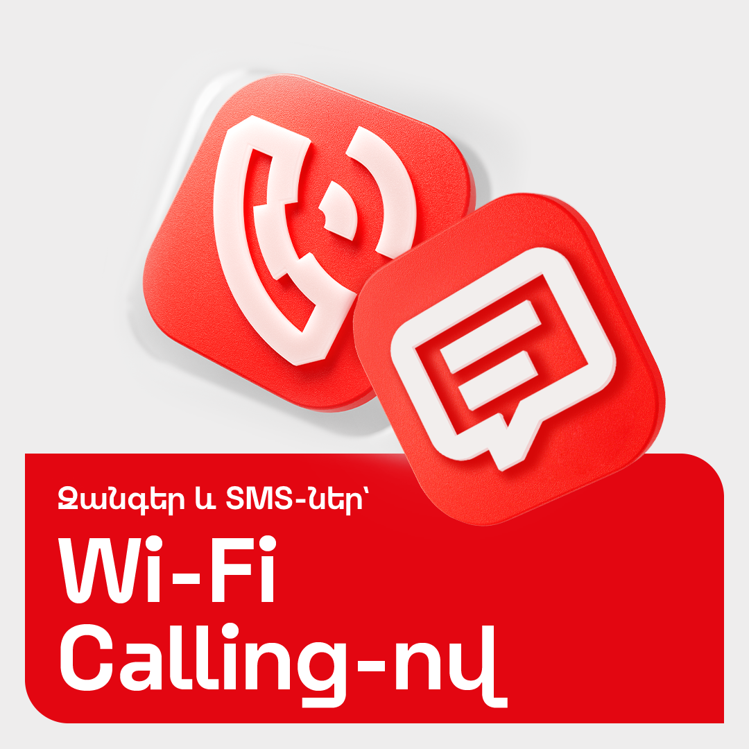 Wi-Fi Calling. calls and SMS abroad at the same rates as in Armenia