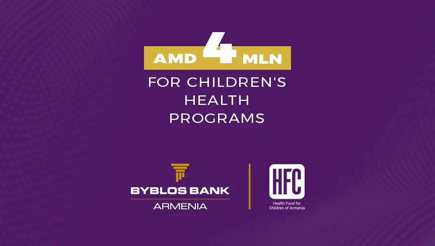 Byblos Bank Armenia donates AMD 4 million to Health Fund for Children of Armenia